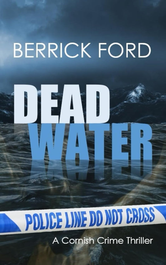 Dead Water: A Cornish Crime Thriller: 1 (Cornish Crime - Rego & Poldhu)