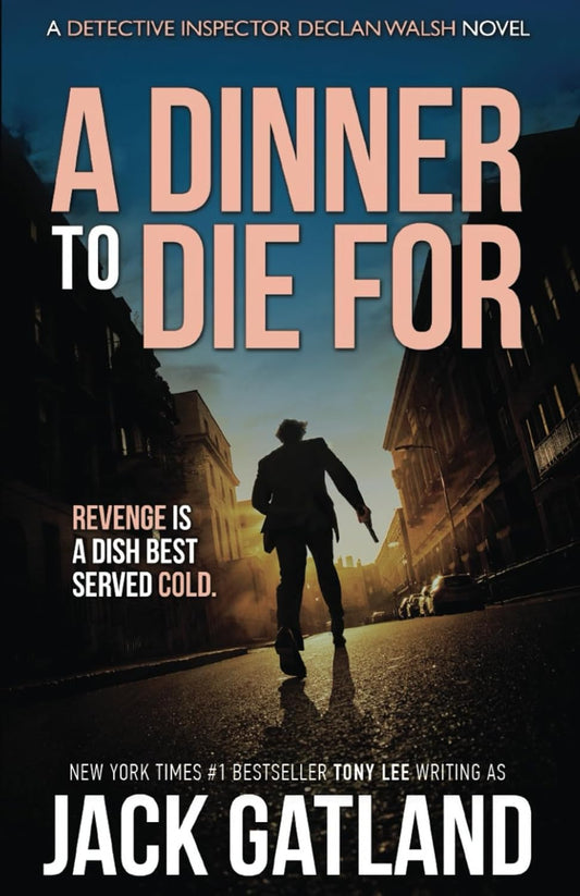 A Dinner To Die For: A British Murder Mystery (DI Declan Walsh Crime Thrillers Book 8) (Detective Inspector Declan Walsh)