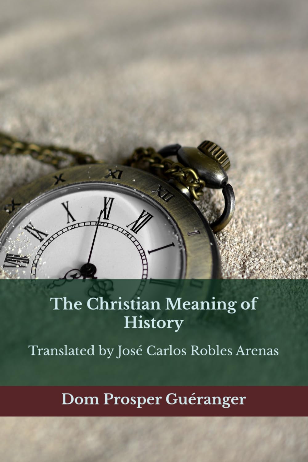 The Christian Meaning of History: The Christian Meaning of History