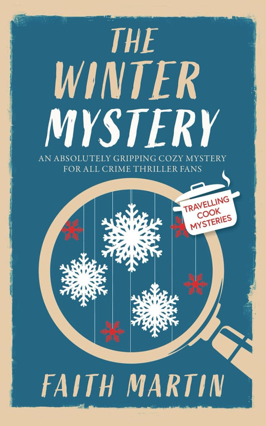 THE WINTER MYSTERY an absolutely gripping cozy mystery for all crime thriller fans (Travelling Cook Mysteries)