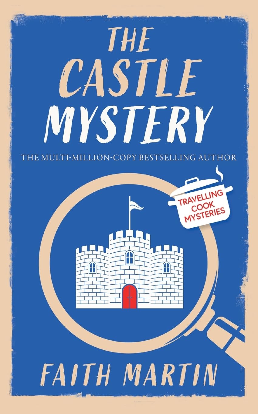 THE CASTLE MYSTERY an absolutely gripping cozy mystery for all crime thriller fans (4) (Travelling Cook Mysteries)