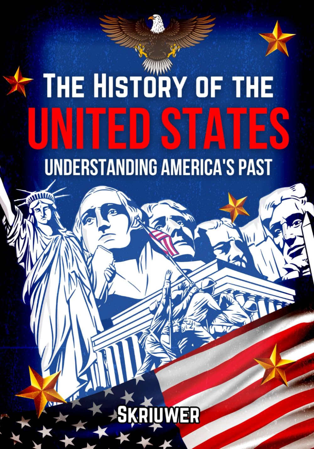 The History of the USA | Understanding America's Past: The History of the United States of America | The Story of the United States: 5 (The History Series)