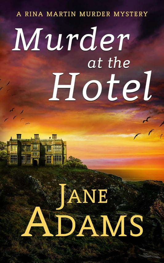 MURDER AT THE HOTEL: A gripping cozy crime mystery full of twists (Rina Martin Murder Mystery)