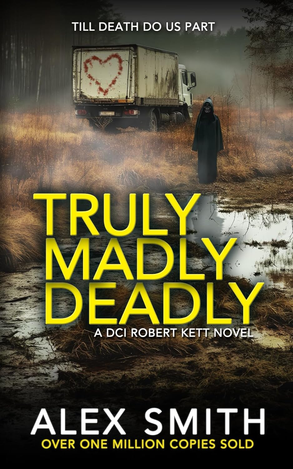 Truly Madly Deadly: An Edge-Of-Your-Seat British Crime Thriller (DCI Kett Crime Thrillers)