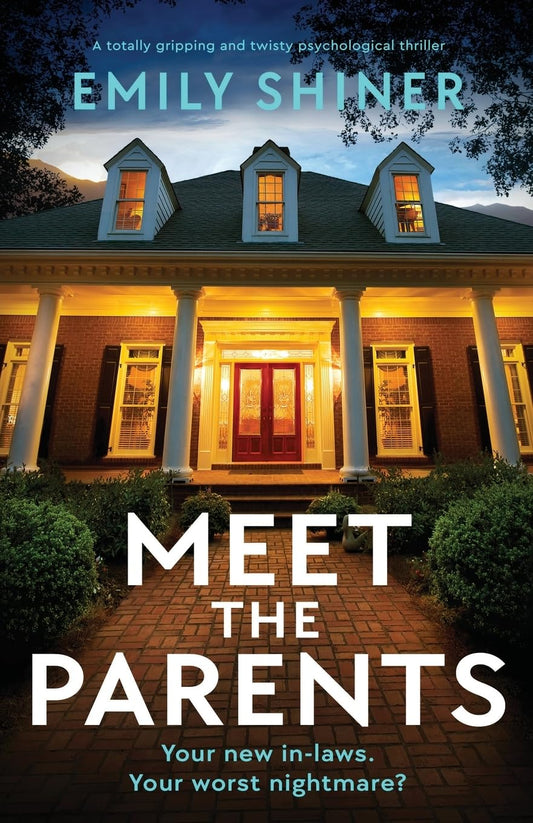 Meet the Parents: A totally gripping and twisty psychological thriller