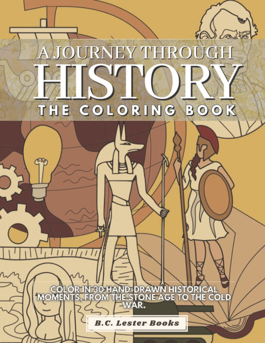 A Journey Through History, The Coloring Book: Color in 30 Hand-Drawn Historical Moments, From the Stone Age to the Cold War