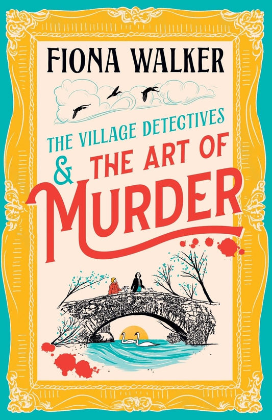 The Art of Murder: The charming cozy mystery full of twists and turns from Fiona Walker (The Village Detectives, 1)