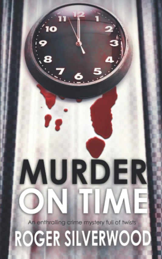 MURDER ON TIME an enthralling crime mystery full of twists (Yorkshire Murder Mysteries)