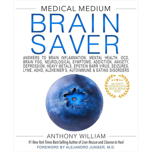 Medical Medium Brain Saver: Answers to Brain Inflammation, Mental Health, OCD, Brain Fog, Neurological Symptoms, Addiction, Anxiety, Depression, Heavy Alzheimers, Autoimmune & Eating Disorders