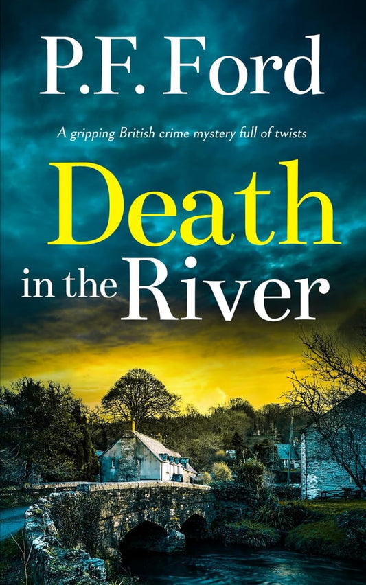 DEATH IN THE RIVER a gripping British crime mystery full of twists (Slater and Norman Mysteries)