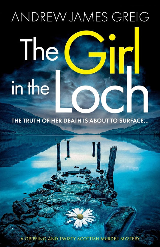 The Girl in the Loch: A gripping and twisty Scottish murder mystery: 1 (Private Investigator Teàrlach Paterson)