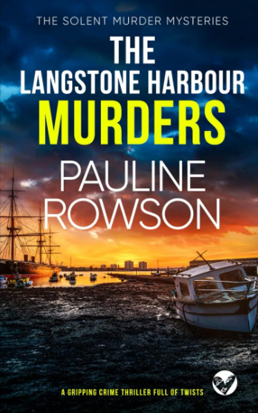 THE LANGSTONE HARBOUR MURDERS a gripping crime thriller full of twists (Solent Murder Mystery)