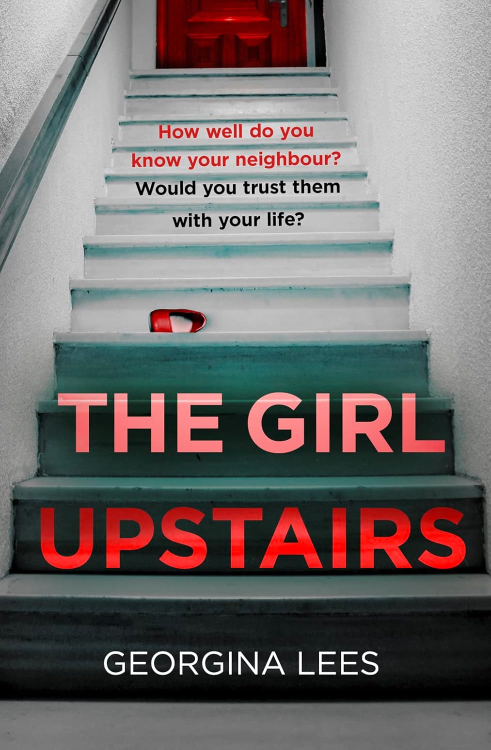 The Girl Upstairs: An absolutely gripping psychological thriller debut with a jaw-dropping twist from a stunning new voice in crime fiction in 2024