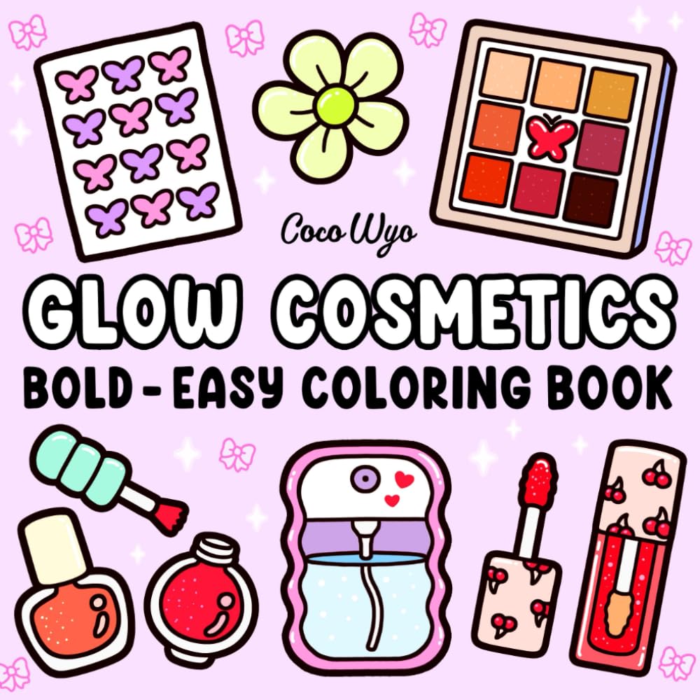 Glow Cosmetics: Coloring Book for Adults and Kids, Bold and Easy, Simple and Big Designs for Relaxation Featuring Cosmetic Items, Makeup, and Skincare Products (Bold & Easy Coloring)