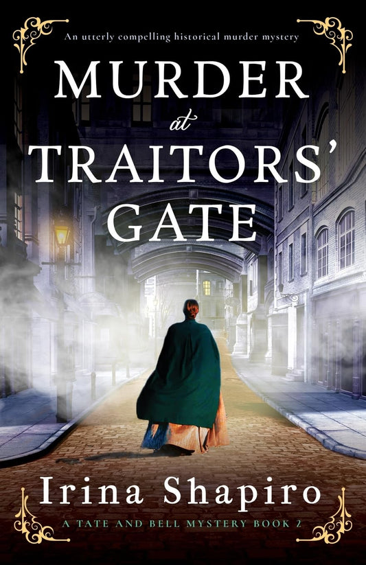 Murder at Traitors' Gate: An utterly compelling historical murder mystery: 2 (A Tate and Bell Mystery)