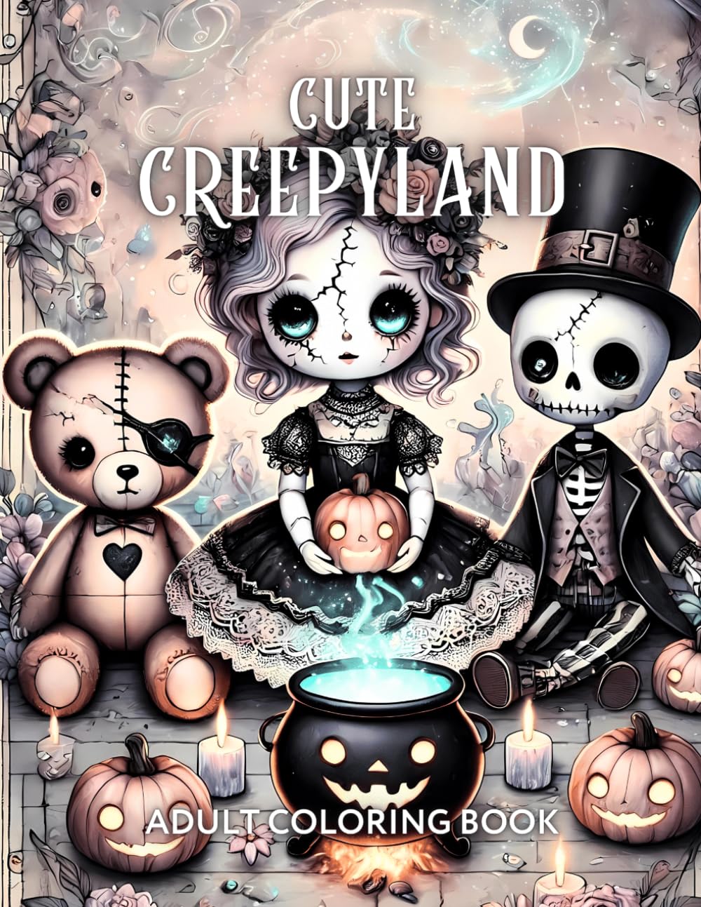 Cute Creepyland Adult Coloring Book: Whimsical Designs Featuring Creepy Creatures, Adorable Monsters, Gothic Dolls, Mystical Witches, Spooky Houses, Haunted Castles, and More