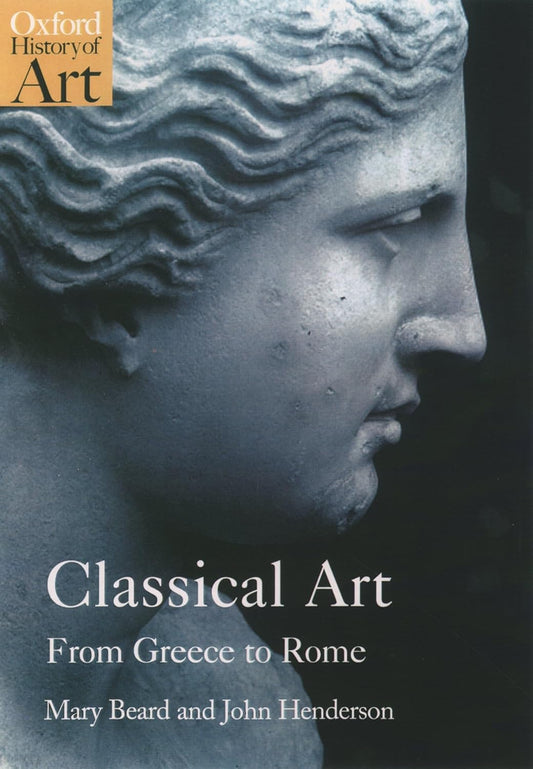 Classical Art From Greece to Rome (Oxford History of Art)