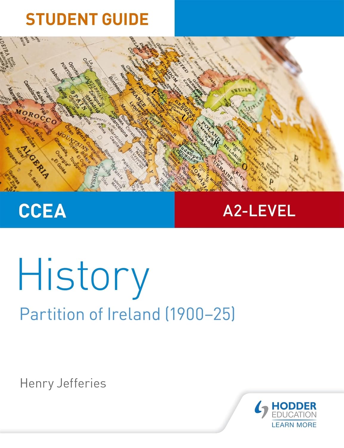 CCEA A2-level History Student Guide: Partition of Ireland (1900-25)