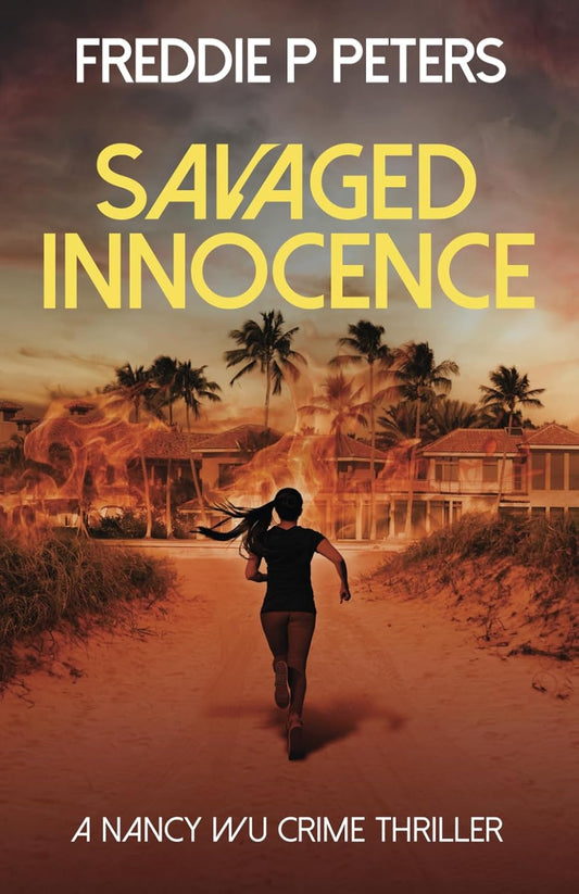 SAVAGED INNOCENCE: A COMPELLING SMART WOMAN CRIME THRILLER (NANCY WU CRIME THRILLER)