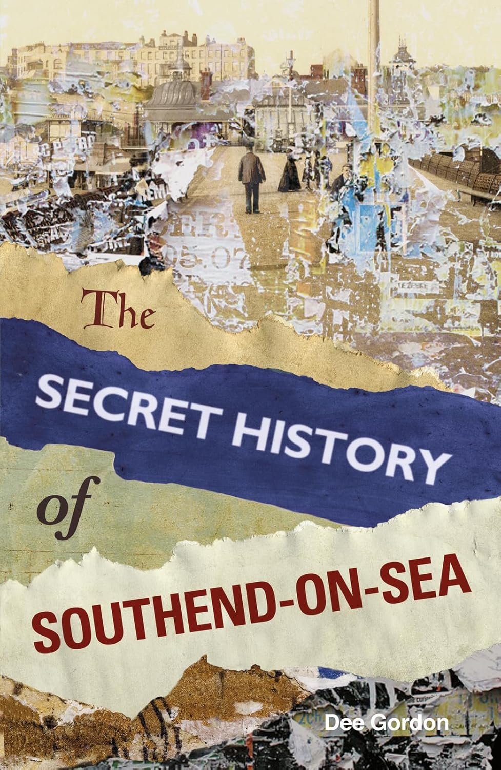 The Secret History of Southend-on-Sea