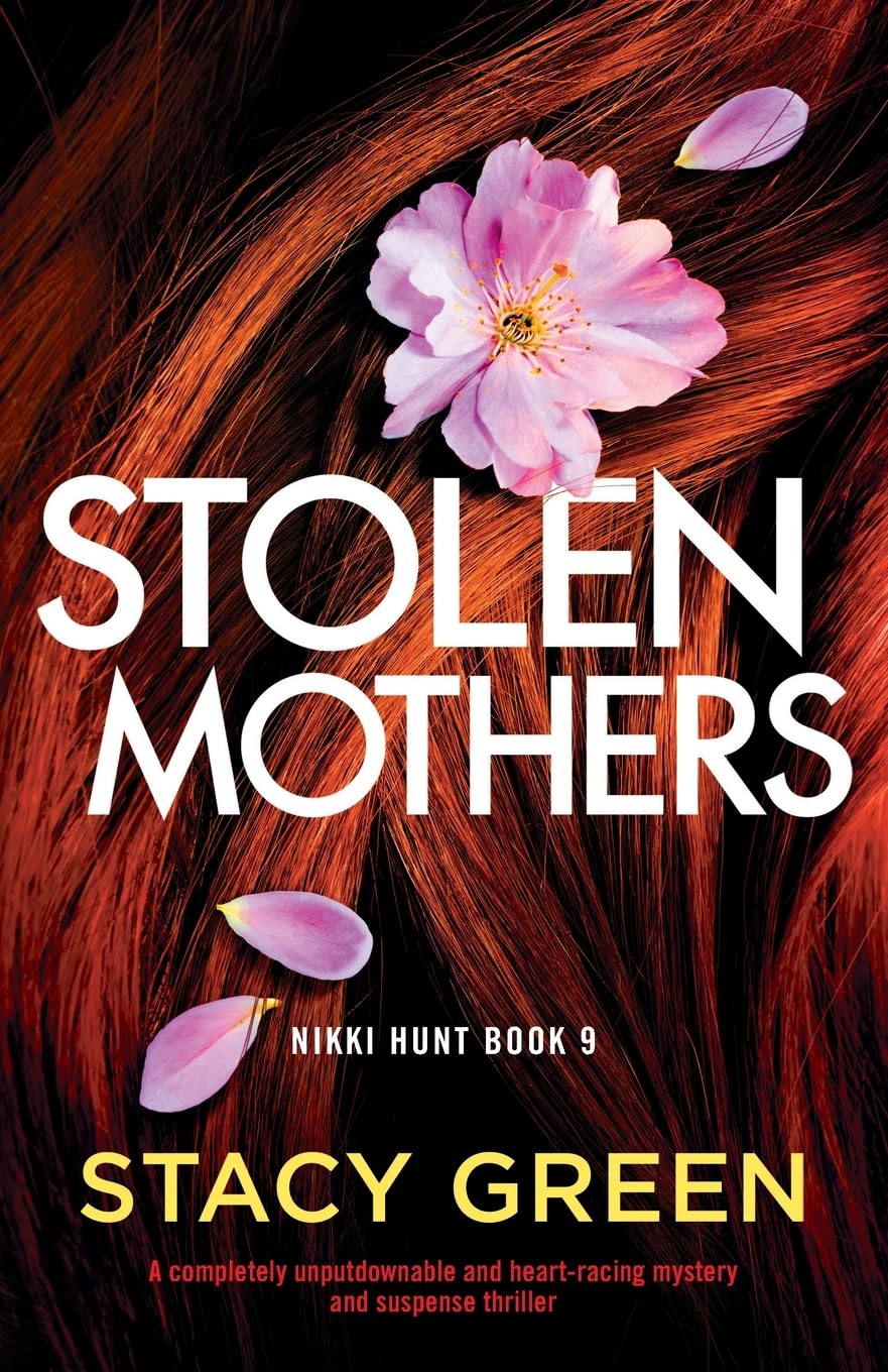 Stolen Mothers: A completely unputdownable and heart-racing mystery and suspense thriller (Nikki Hunt)