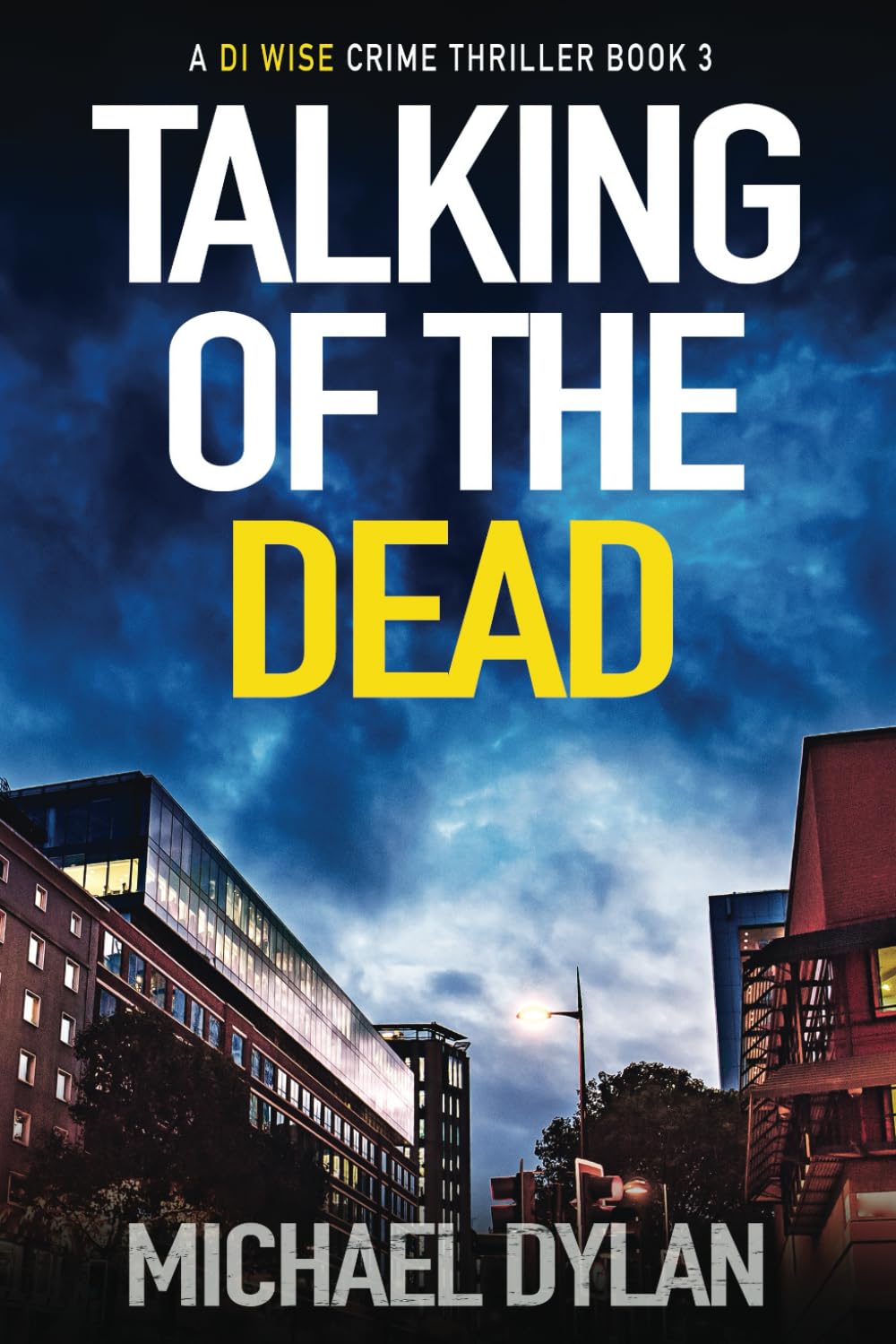 Talking Of The Dead: The exciting new detective crime thriller (Detective Inspector Simon Wise Crime Thriller)