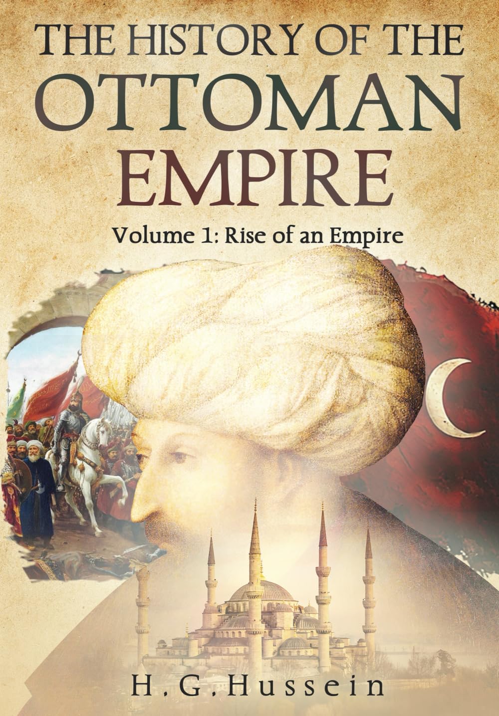 The History of the Ottoman Empire: Volume 1: Rise of an Empire