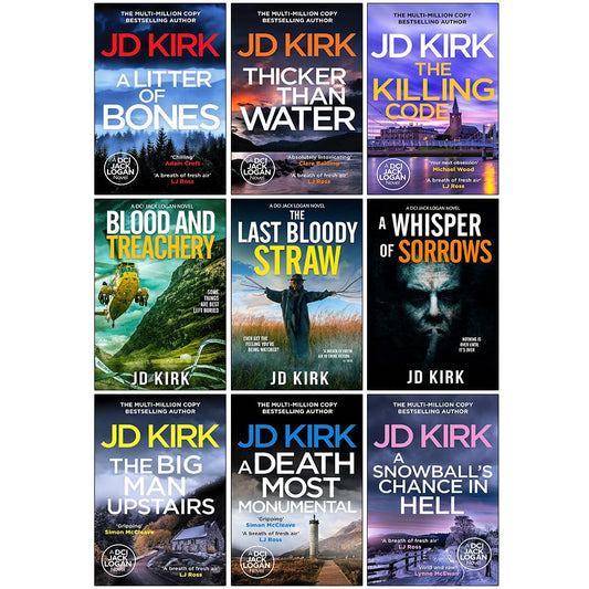 DCI Logan Crime Thrillers 1-9 Books Collection Set By JD Kirk (A Litter of Bones,Thicker Than Water,Killing Code, Blood and Treachery,Last Bloody Straw,A Whisper of Sorrows, Big Man Upstairs and More)