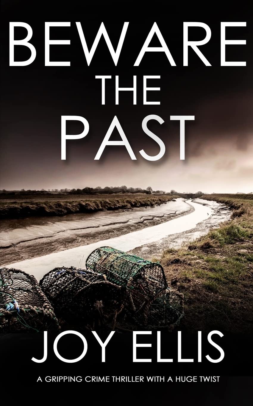 BEWARE THE PAST a gripping crime thriller with a huge twist: 1 (Detective Matt Ballard Mystery)