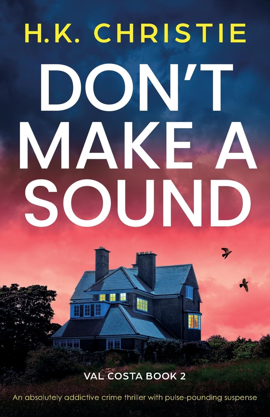 Don't Make a Sound: An absolutely addictive crime thriller with pulse-pounding suspense: 2 (Val Costa)