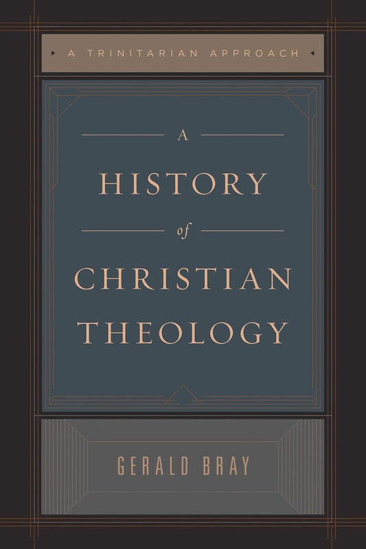 A History of Christian Theology: A Trinitarian Approach