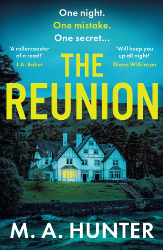 The Reunion: A BRAND NEW totally gripping psychological thriller from M. A. Hunter for 2025