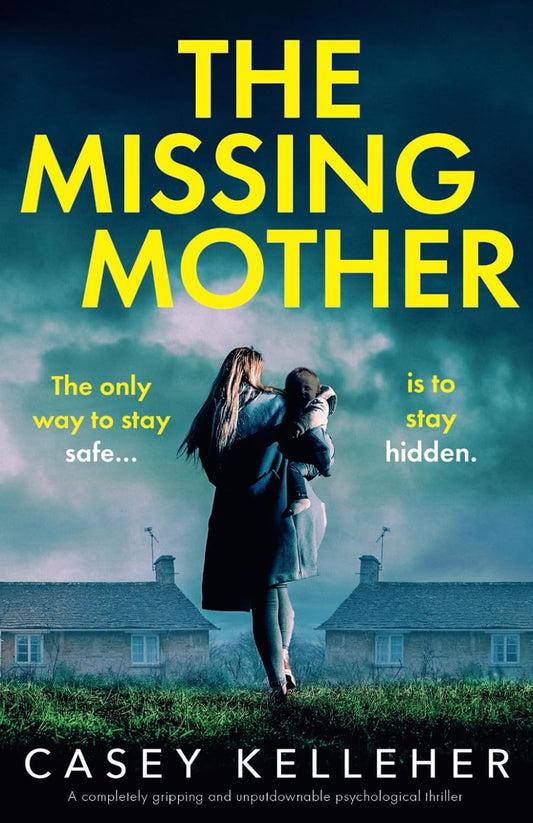 The Missing Mother: A completely gripping and unputdownable psychological thriller