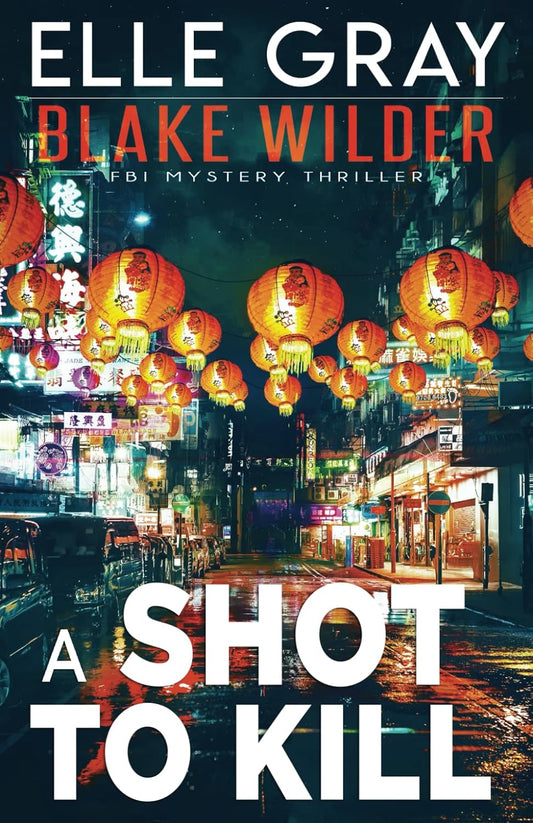 A Shot to Kill: 26 (Blake Wilder FBI Mystery Thriller)