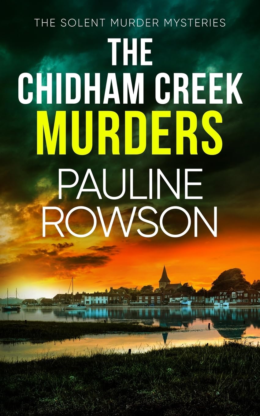 THE CHIDHAM CREEK MURDERS: a gripping crime thriller full of twists (18) (The Solent Murder Mysteries)