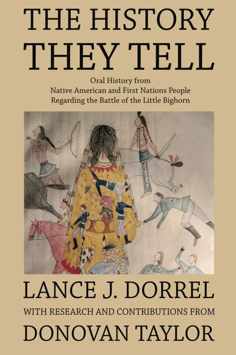 The History They Tell: Oral History from Native American and First Nations People Regarding the Battle of the Little Bighorn