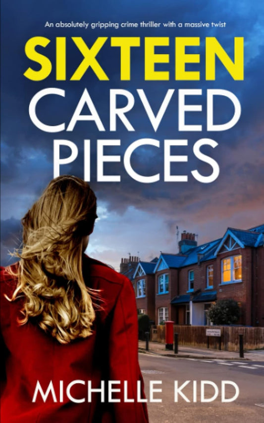 SIXTEEN CARVED PIECES an absolutely gripping crime thriller with a massive twist (Detective Inspector Jack MacIntosh Mysteries)