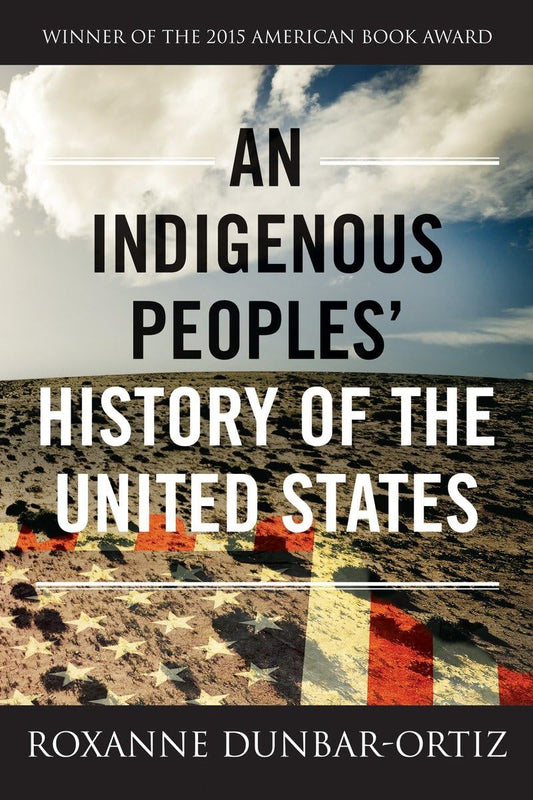 An Indigenous Peoples' History of the United States (ReVisioning American History): 3 (ReVisioning History)