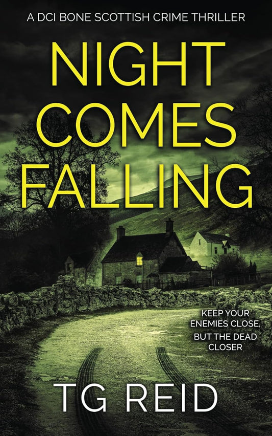 Night Comes Falling: A Nail-biting Scottish Detective Mystery Thriller (DCI Bone Scottish Crime Thrillers)