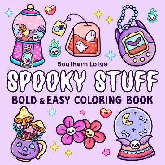 Spooky Stuff: Coloring Book for Adults and Teens Featuring Cute and Creepy Items and Adorable Characters, Bold and Easy Designs for Relaxation and Stress Relief (Spooky - Cute - Easy Coloring)