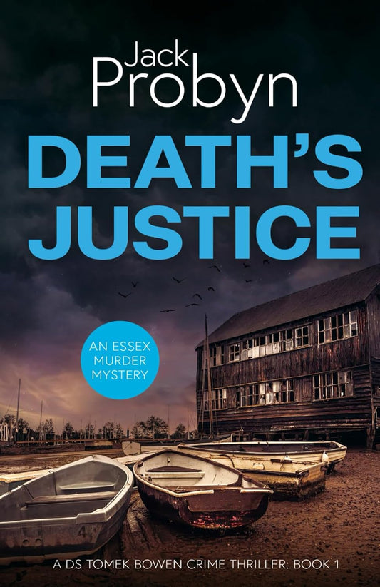 Death's Justice: A Chilling Essex Murder Mystery Novel: 1 (DS Tomek Bowen Crime Thriller)