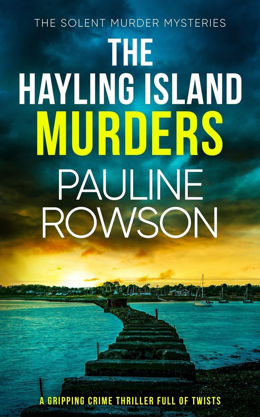 THE HAYLING ISLAND MURDERS a gripping crime thriller full of twists: 17 (The Solent Murder Mysteries)