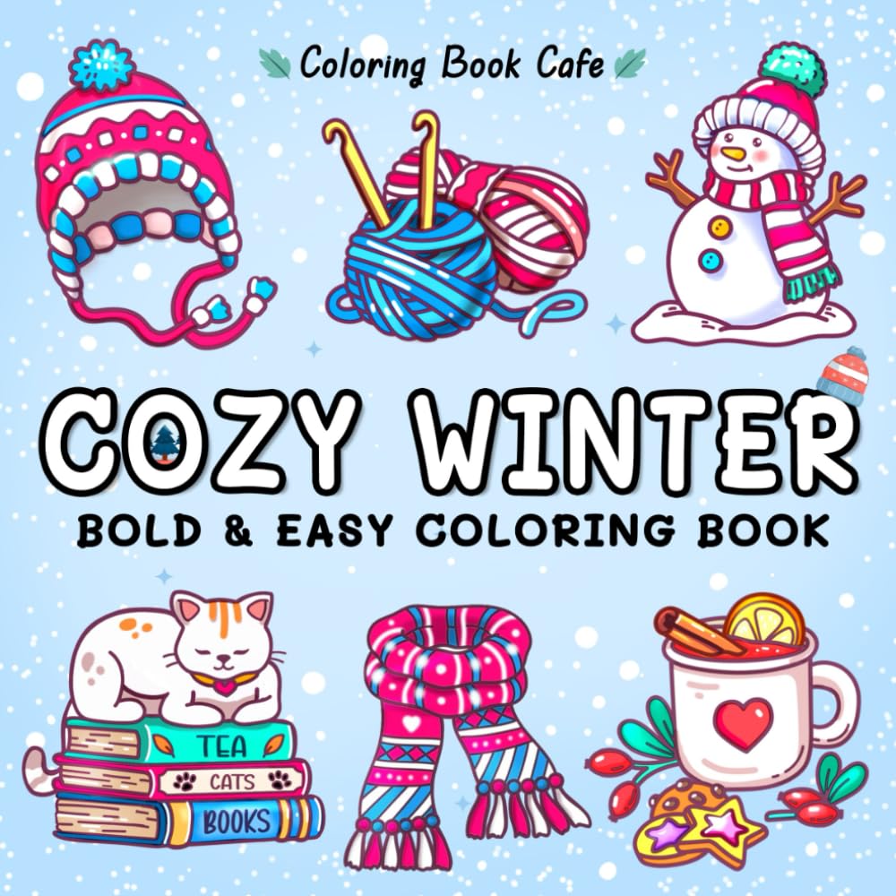 Cozy Winter: Bold and Easy Coloring Book for Adults & Teens with Cute and Cozy Winter Hygge Designs