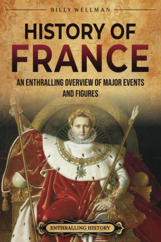 History of France: An Enthralling Overview of Major Events and Figures (Europe)