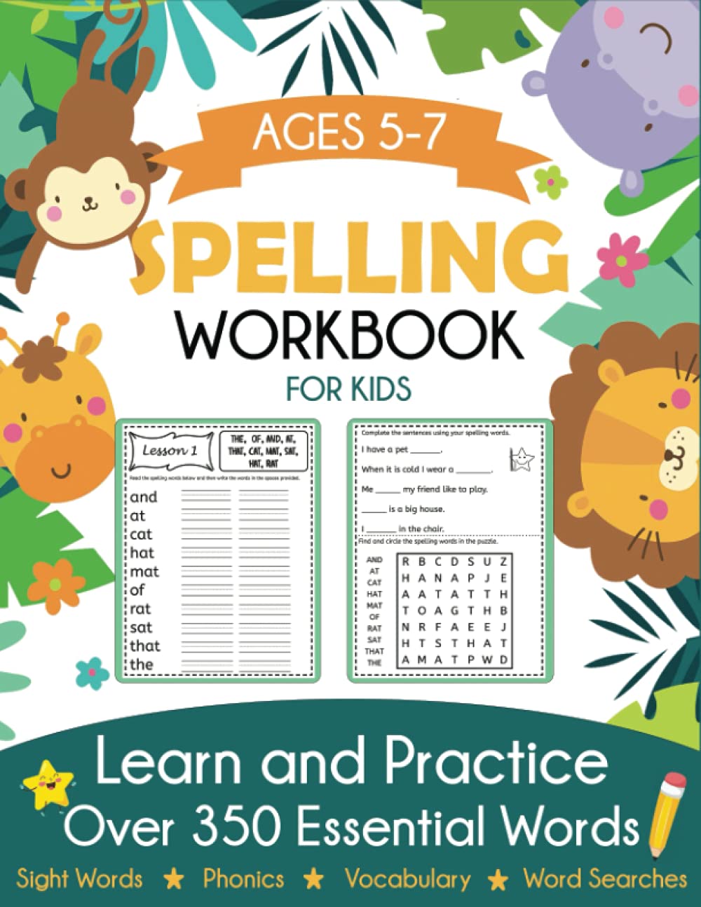 Spelling Workbook for Kids Ages 5-7: Learn and Practice Over 350 Essential Words Including Sight Words and Phonics Activities