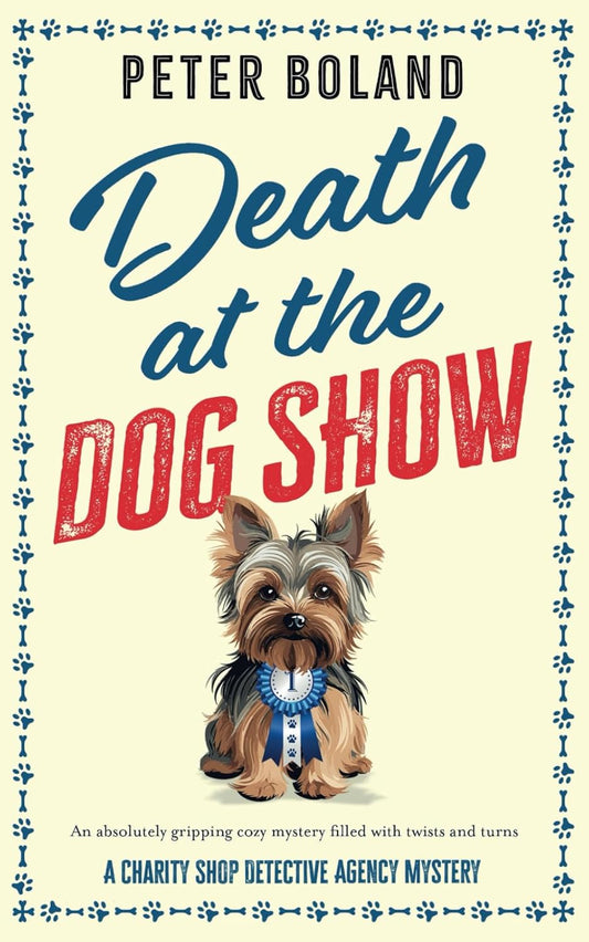 DEATH AT THE DOG SHOW an absolutely gripping cozy mystery filled with twists and turns (The Charity Shop Detective Agency Mysteries)