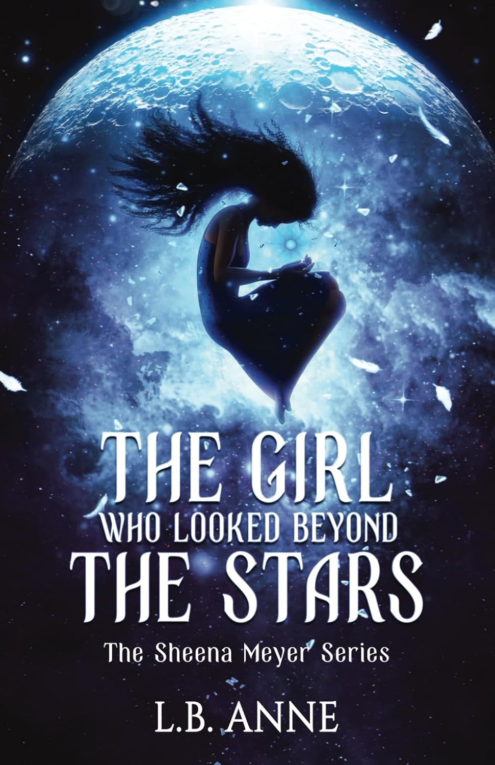 The Girl Who Looked Beyond The Stars: 1 (Sheena Meyer)