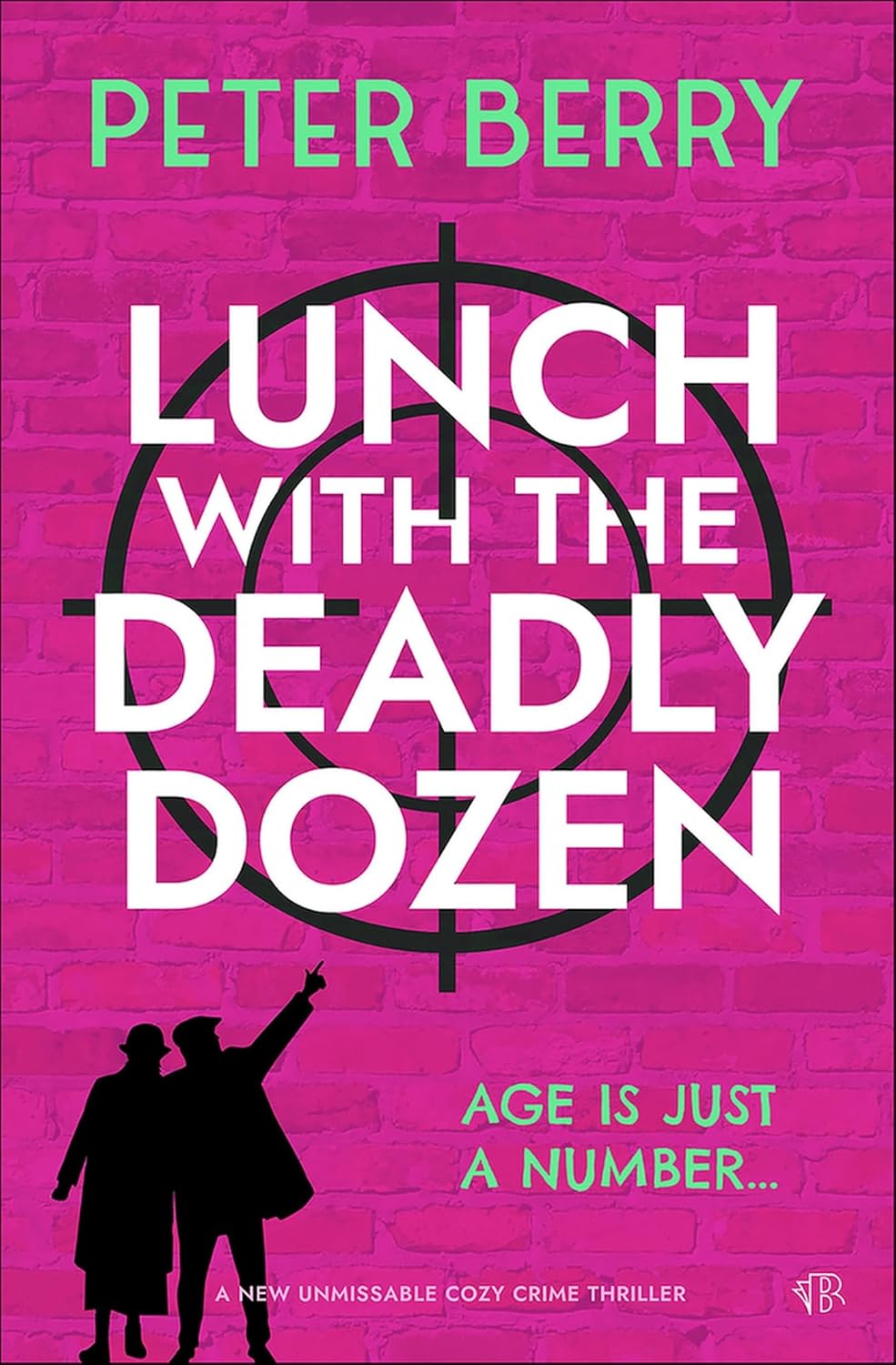 Lunch With The Deadly Dozen: A BRAND NEW totally brilliant cozy crime novel (The Deadly Dozen Mysteries)