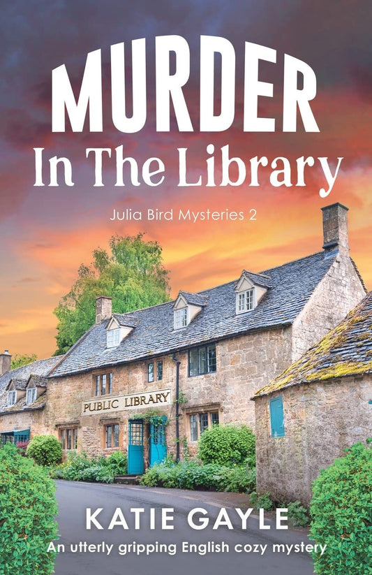 Murder in the Library: An utterly gripping English cozy mystery: 2 (Julia Bird Mysteries)