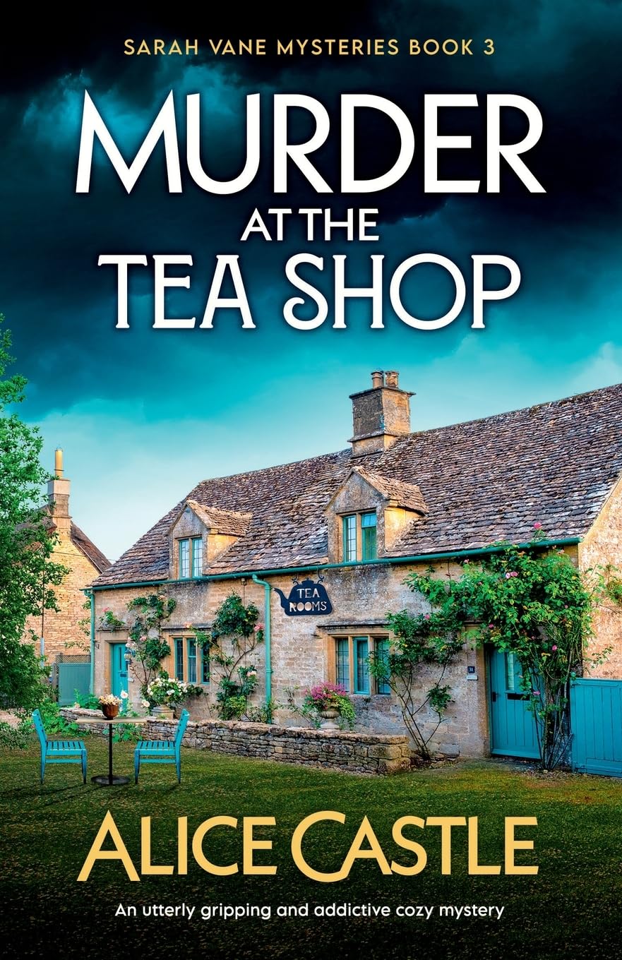 Murder at the Tea Shop: An utterly gripping and addictive cozy mystery: 3 (Sarah Vane Mysteries)